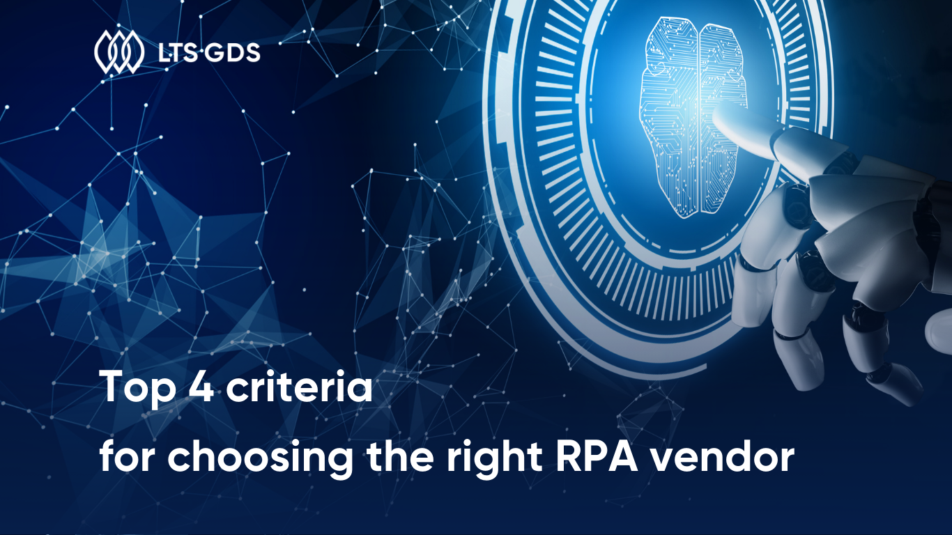 Top 4 criteria for choosing the right RPA vendor LTS Global Digital