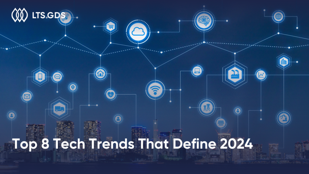 Top 8 Tech Trends That Define 2024