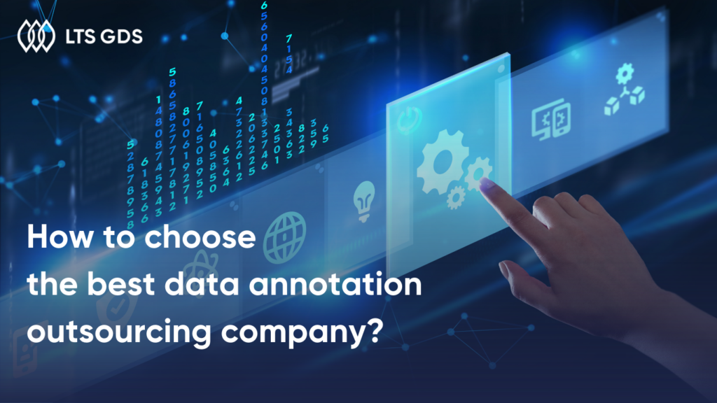 How to choose the best data annotation outsourcing company?