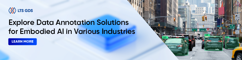 Explore Data Annotation Solutions for Embodied AI in Various Industries 
