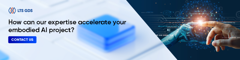 How can our expertise accelerate your embodied AI project? 