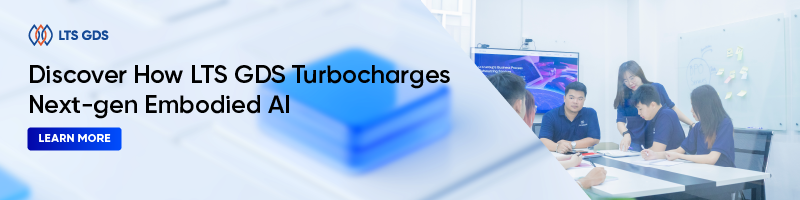 Discover How LTS GDS Turbocharges Next-gen Embodied AI 