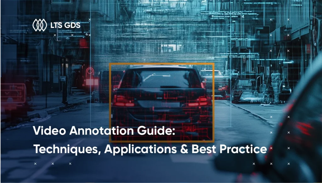 Video Annotation Guide: Techniques, Applications & Best Practices