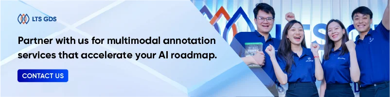 Partner with us for multimodal annotation services that accelerate your AI roadmap. 