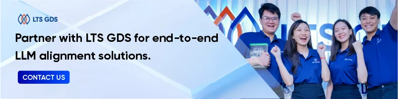 Ready to scale trustworthy AI? Partner with LTS GDS for end-to-end LLM alignment solutions. 
